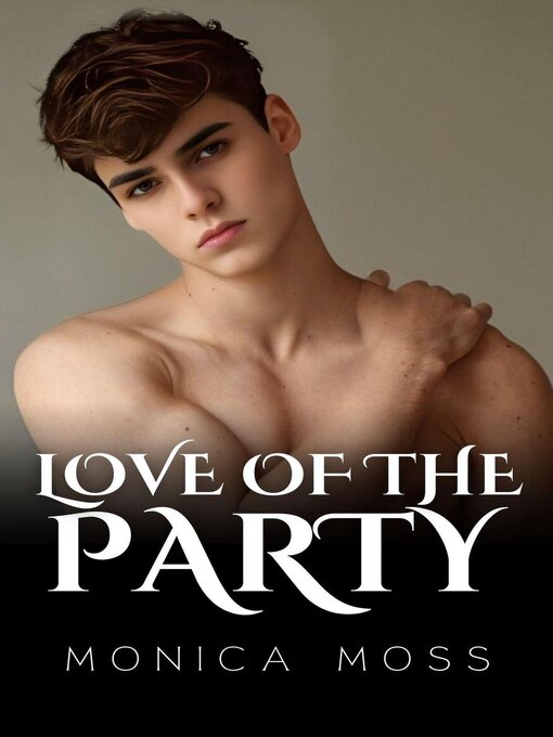 Title details for Love of the Party by Monica Moss - Available
